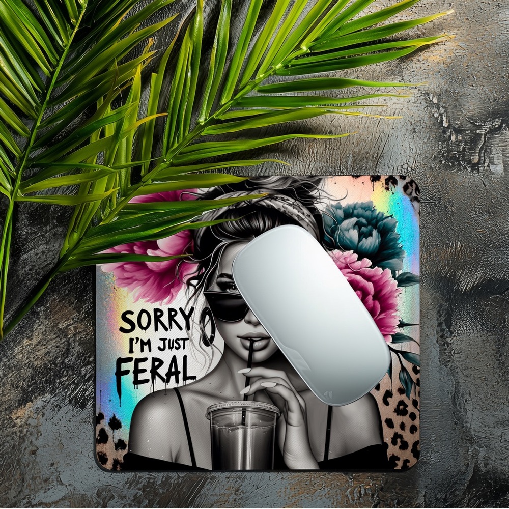 Hand Crafted Black, Pink, Teal Floral 'Sorry I'm Just Feral' Mouse Pad